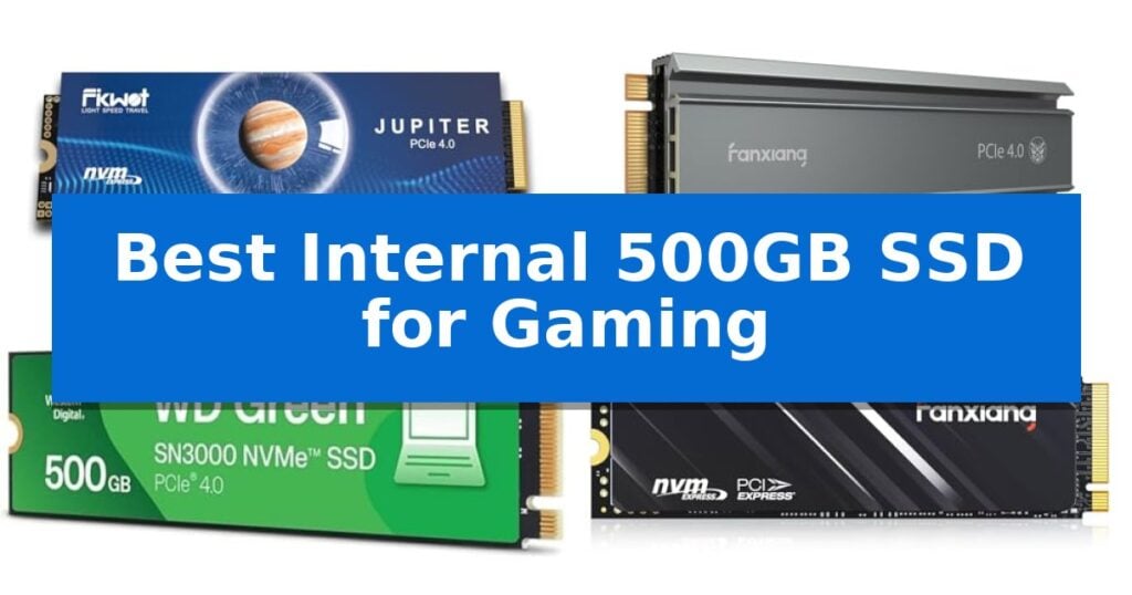 Best Internal 500GB SSD for Gaming