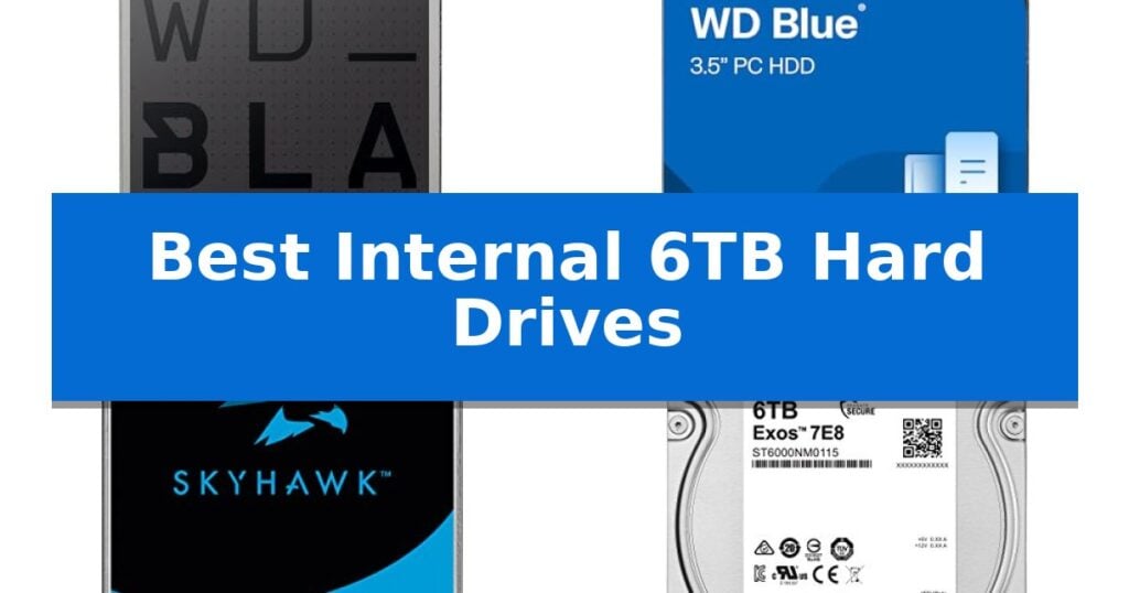 Best Internal 6TB Hard Drives