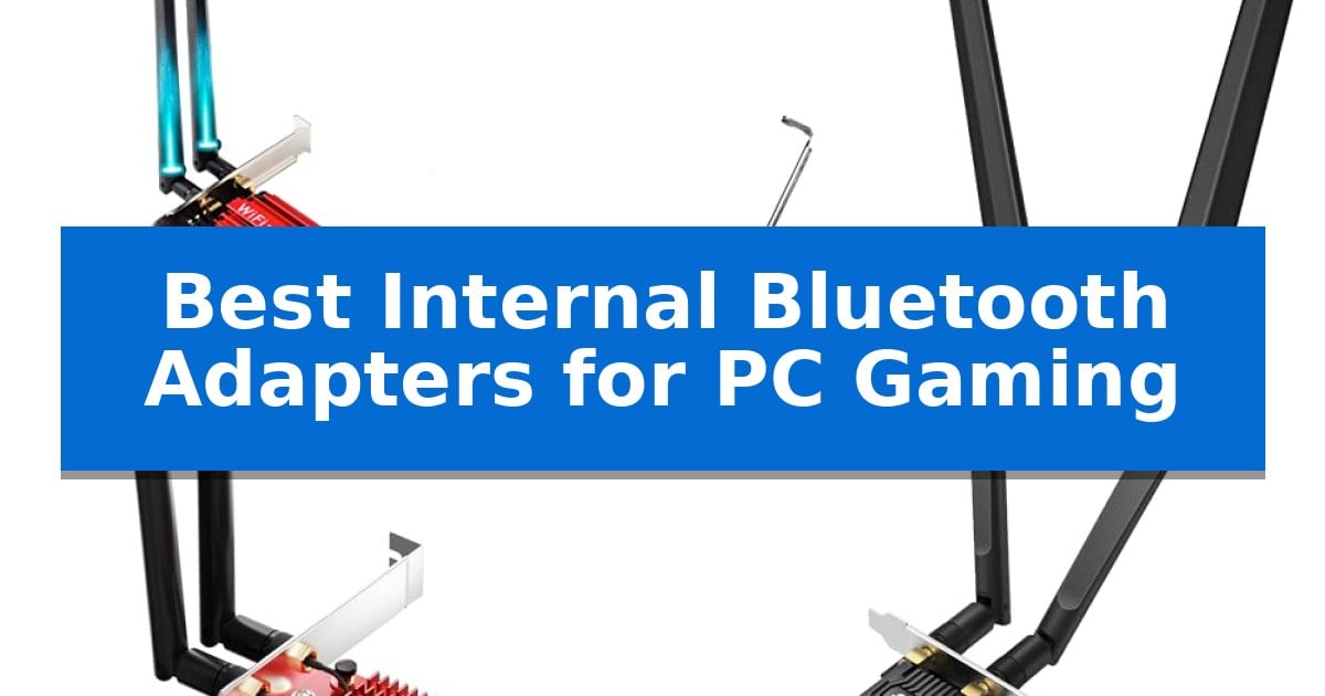 Best Internal Bluetooth Adapters for PC Gaming