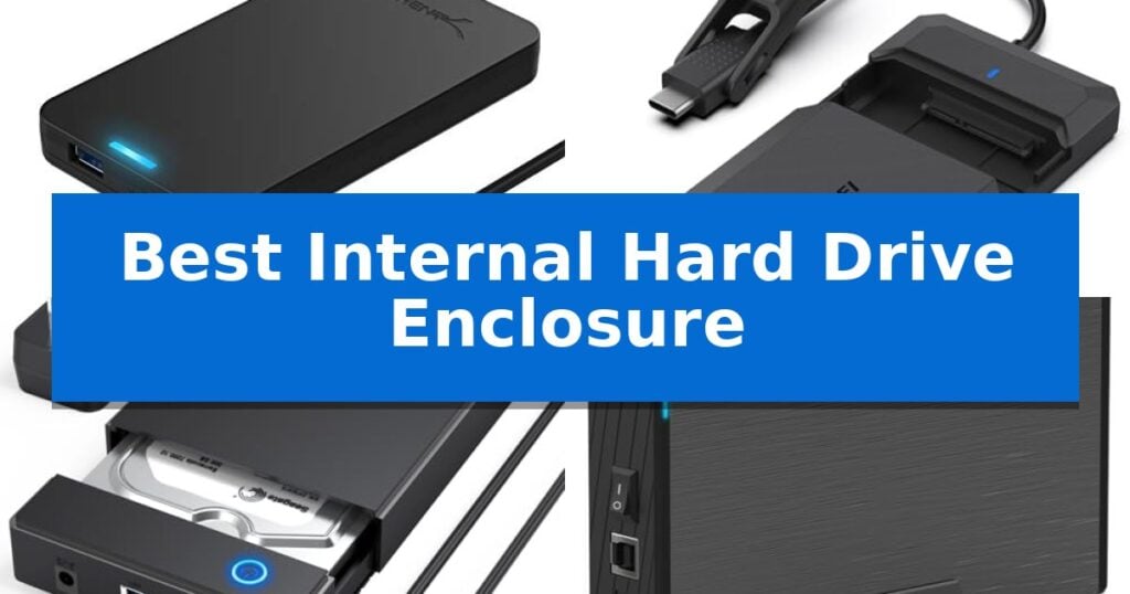 Best Internal Hard Drive Enclosure