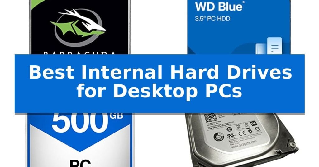 Best Internal Hard Drives for Desktop PCs
