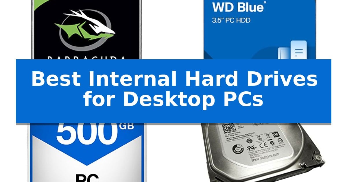 Best Internal Hard Drives for Desktop PCs