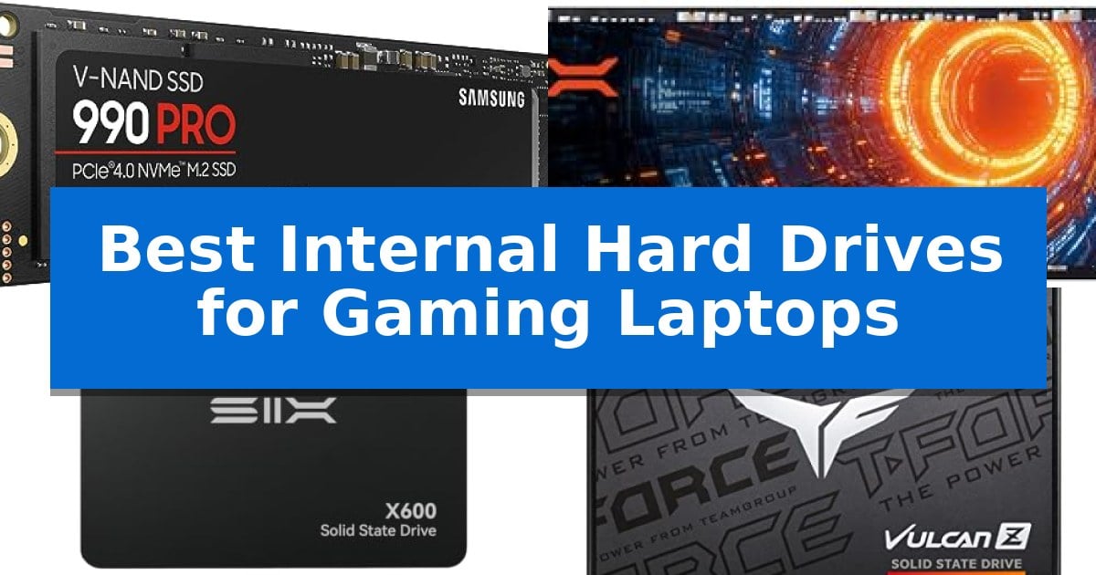 Best Internal Hard Drives for Gaming Laptops