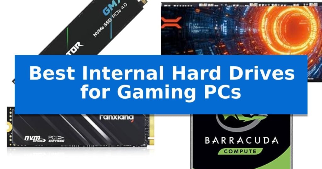 Best Internal Hard Drives for Gaming PCs