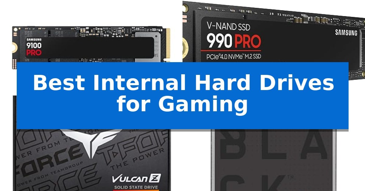 Best Internal Hard Drives for Gaming