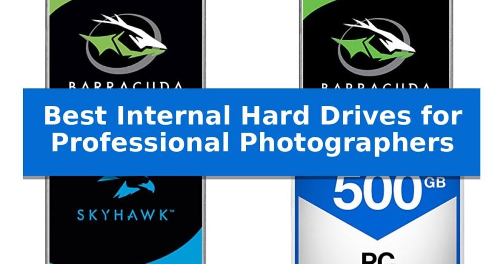 Best Internal Hard Drives for Professional Photographers