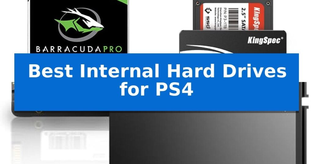 Best Internal Hard Drives for PS4