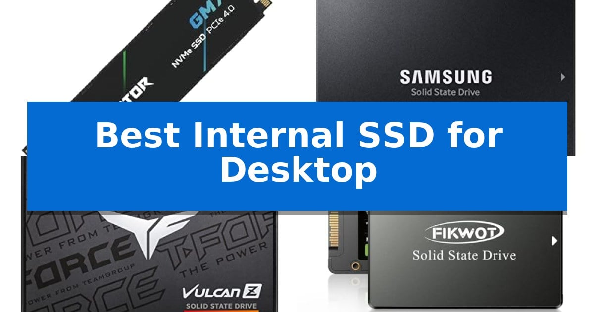 Best Internal SSD for Desktop