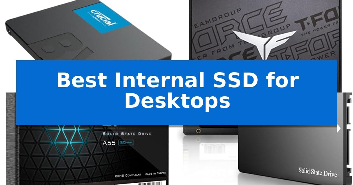 Best Internal SSD for Desktops
