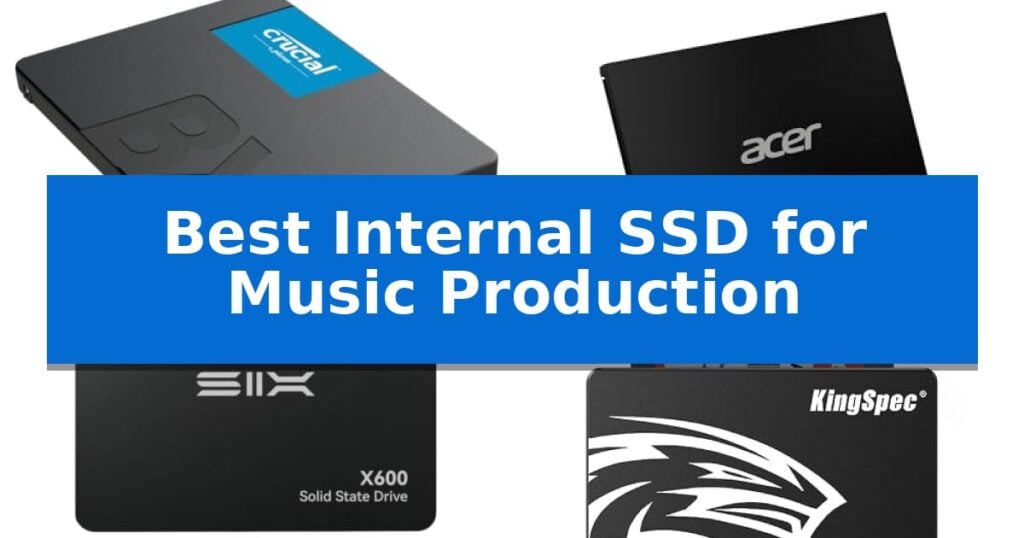 Best Internal SSD for Music Production