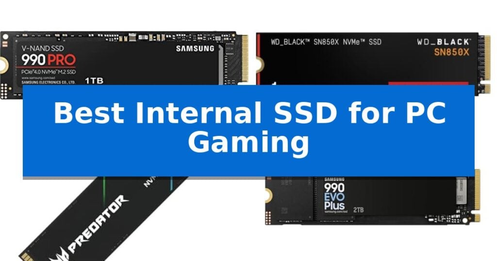 Best Internal SSD for PC Gaming