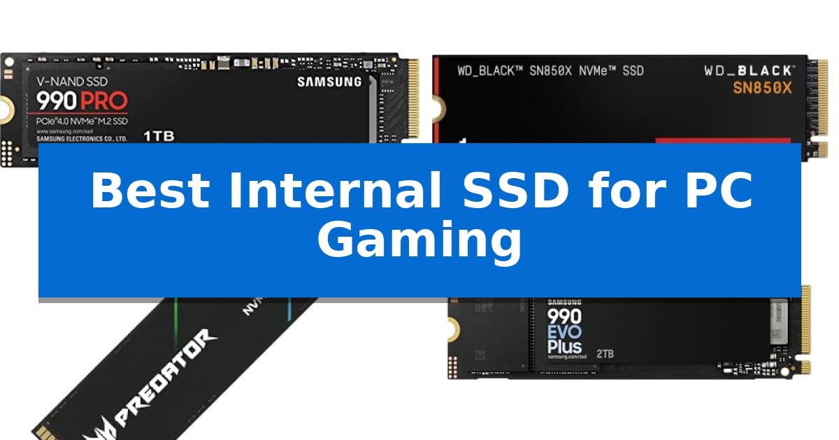 Best Internal SSD for PC Gaming