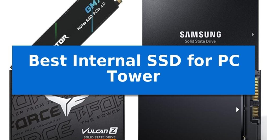 Best Internal SSD for PC Tower