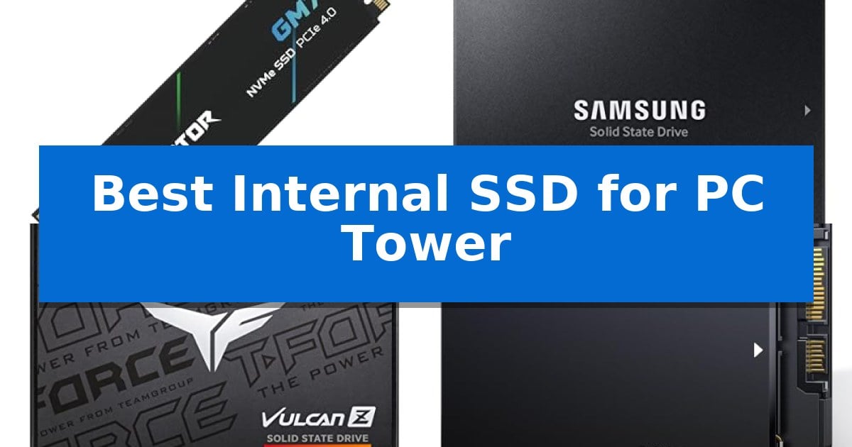 Best Internal SSD for PC Tower