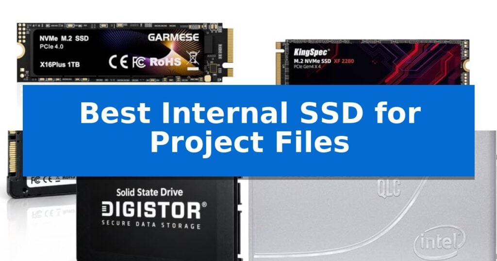 Best Internal SSD for Project Files