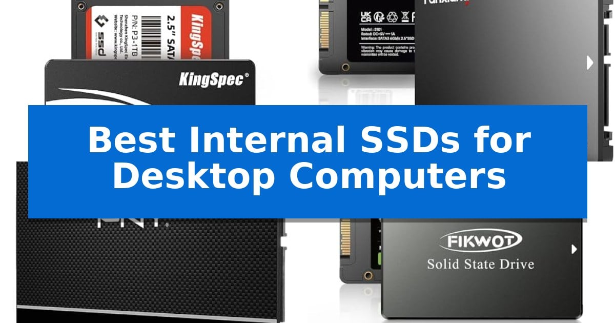 Best Internal SSDs for Desktop Computers