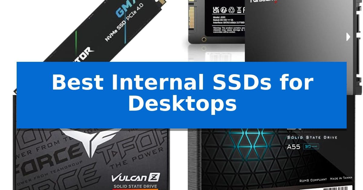 Best Internal SSDs for Desktops