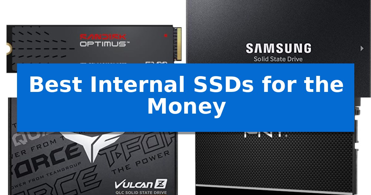Best Internal SSDs for the Money