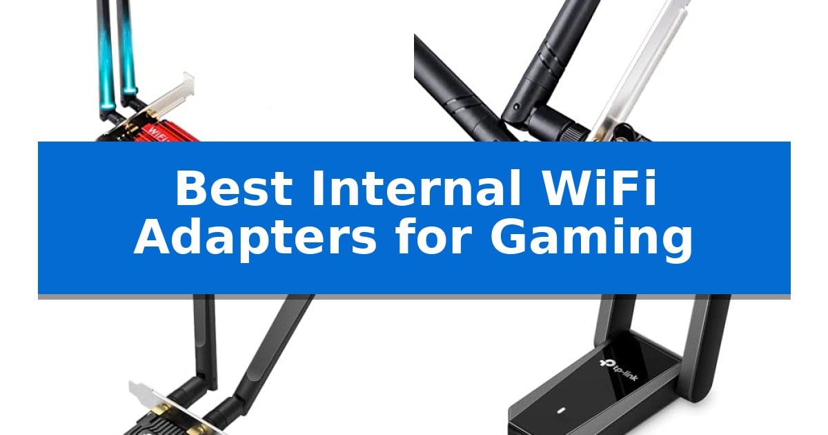 Best Internal WiFi Adapters for Gaming
