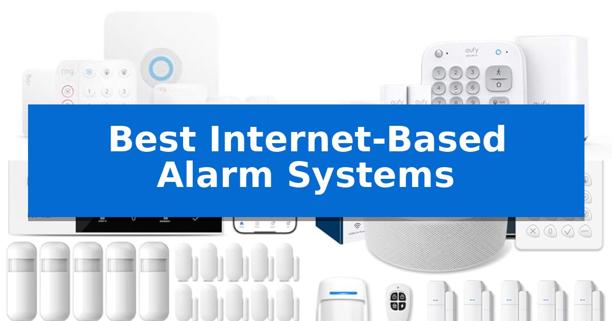 Best Internet-Based Alarm Systems