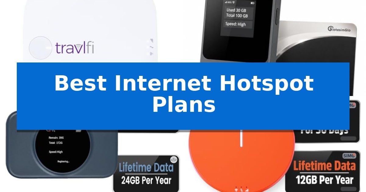 Best Internet Hotspot Plans