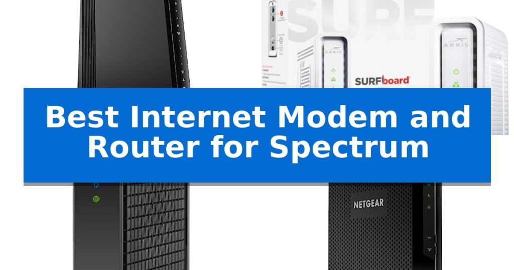 Best Internet Modem and Router for Spectrum