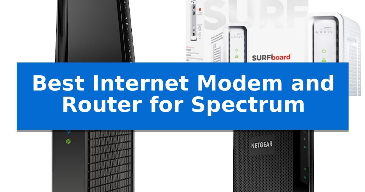 Best Internet Modem and Router for Spectrum