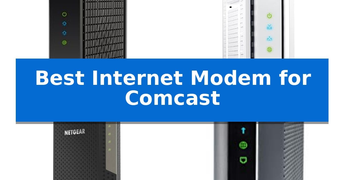 Best Internet Modem for Comcast