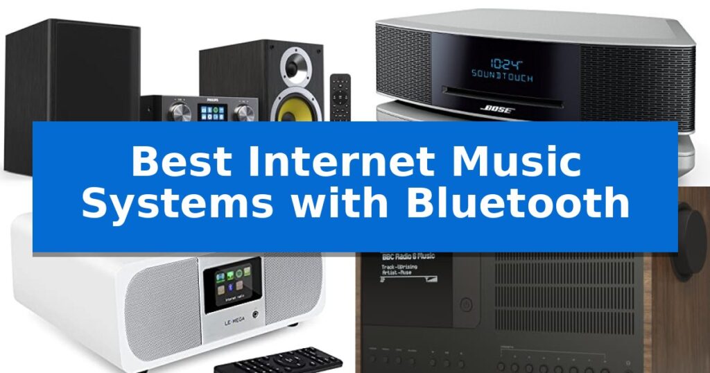 Best Internet Music Systems with Bluetooth