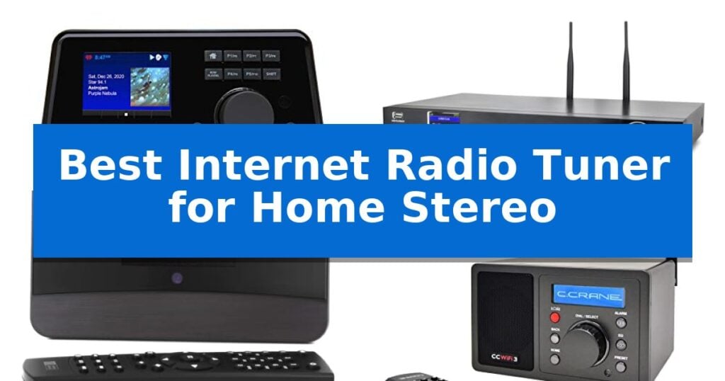 Best Internet Radio Tuner for Home Stereo