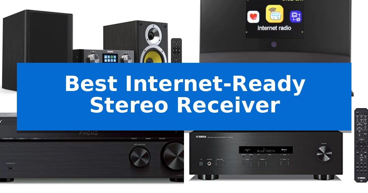 Best Internet-Ready Stereo Receiver