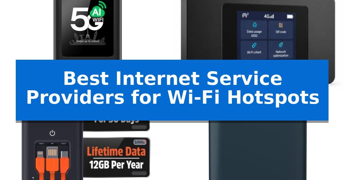 Best Internet Service Providers for Wi-Fi Hotspots