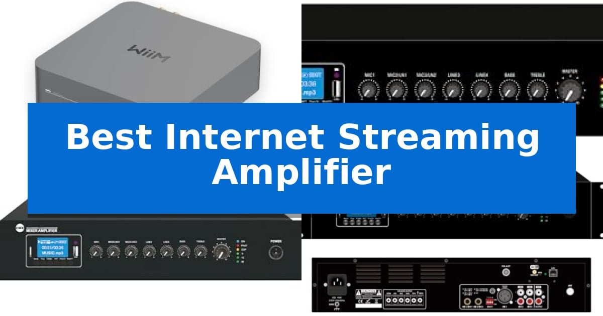 Best Internet Streaming Amplifier