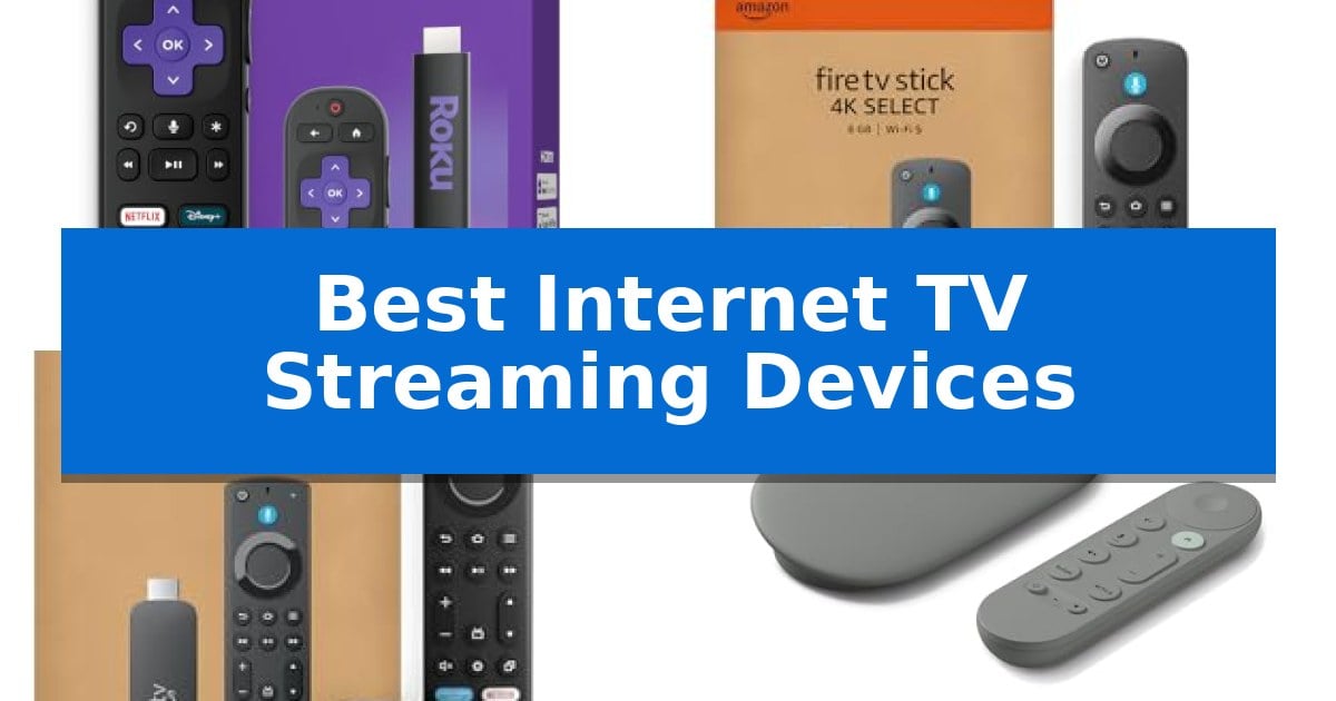 Best Internet TV Streaming Devices