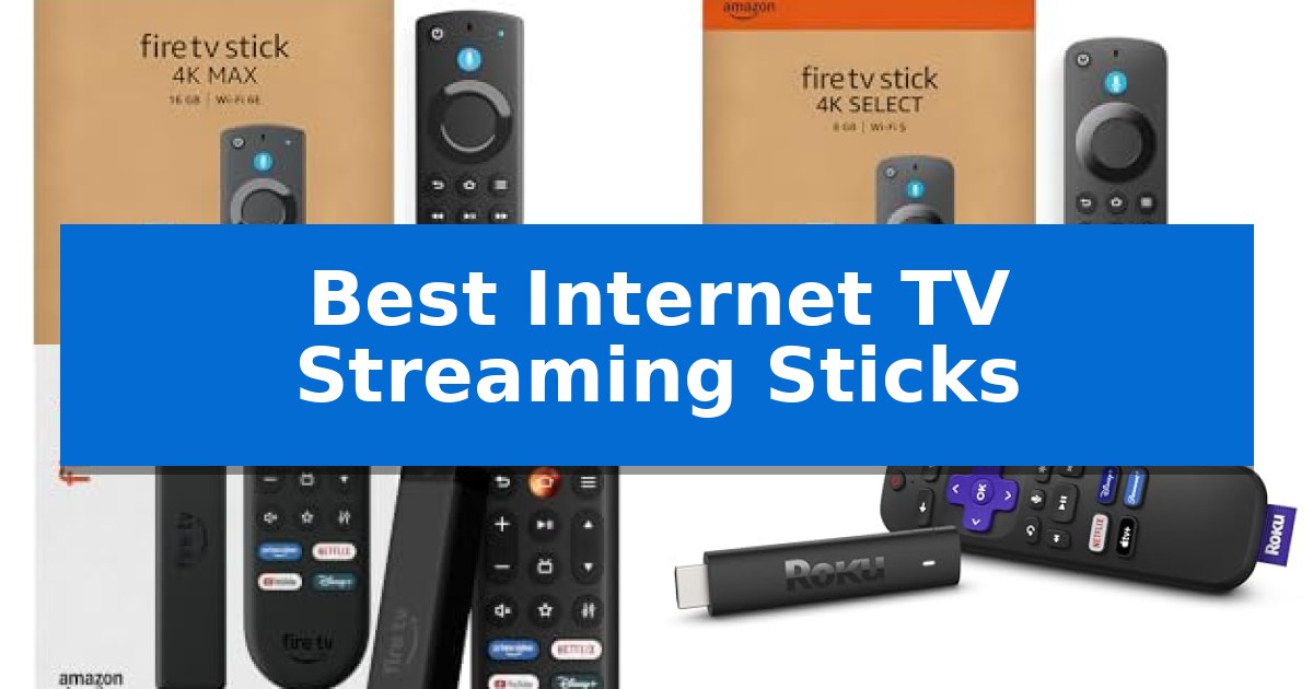 Best Internet TV Streaming Sticks