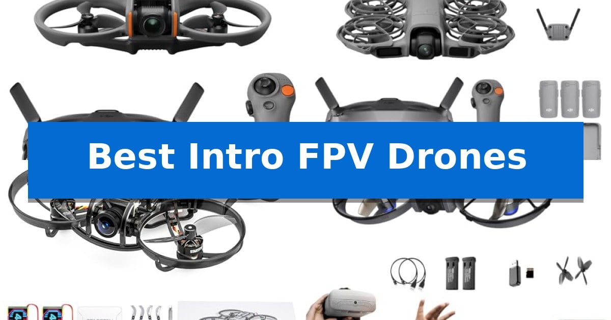 Best Intro FPV Drones
