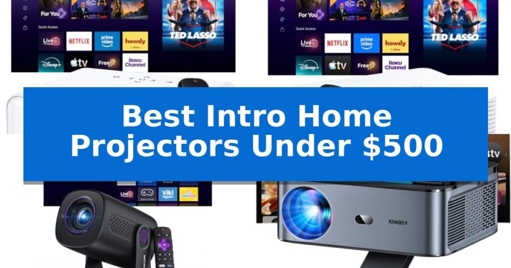 Best Intro Home Projectors Under $500