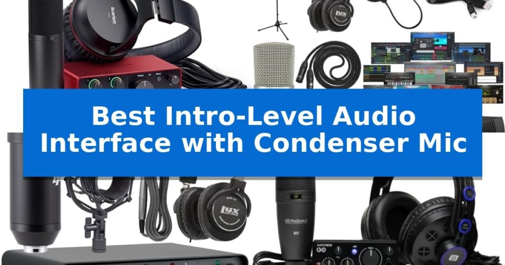 Best Intro-Level Audio Interface with Condenser Mic