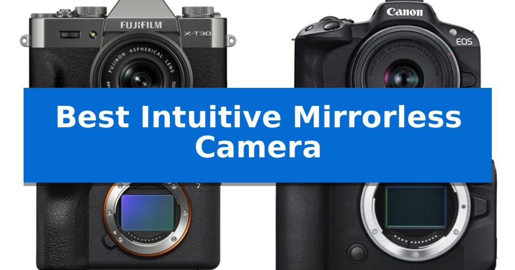 Best Intuitive Mirrorless Camera