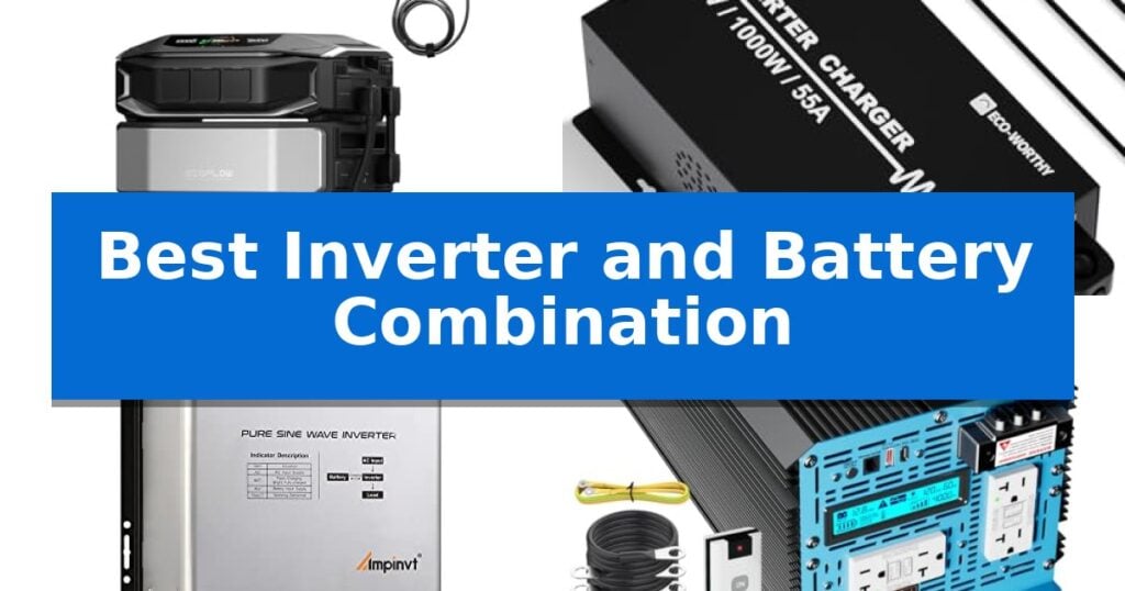 Best Inverter and Battery Combination