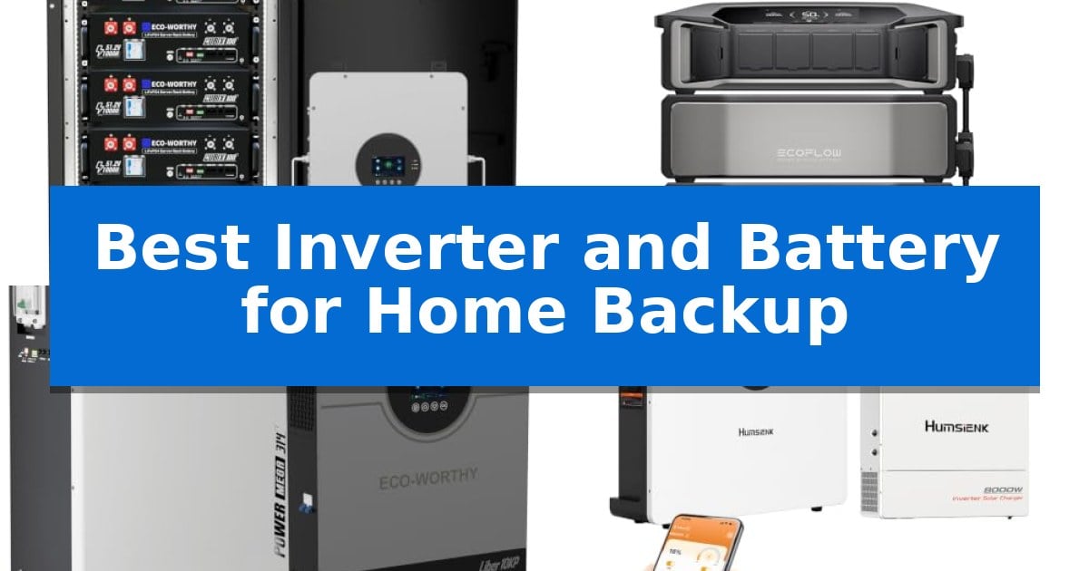 Best Inverter and Battery for Home Backup