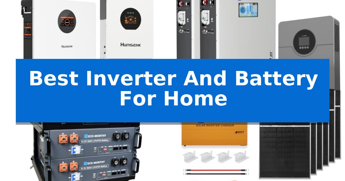 Best Inverter And Battery For Home