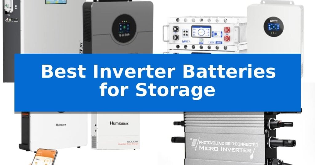 Best Inverter Batteries for Storage