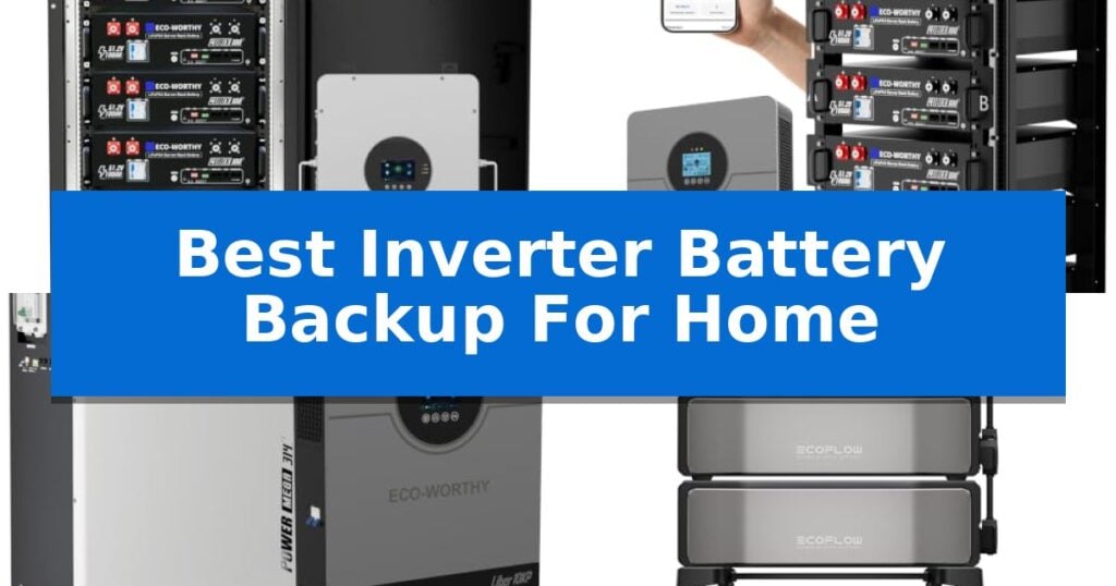Best Inverter Battery Backup For Home