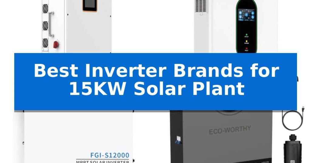 Best Inverter Brands for 15KW Solar Plant