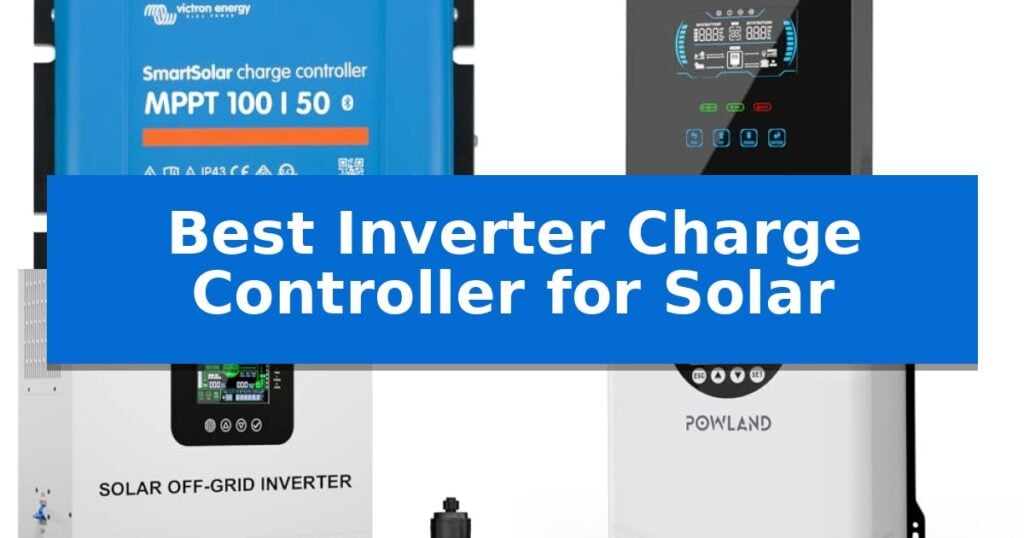 Best Inverter Charge Controller for Solar
