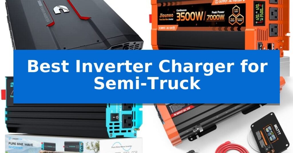 Best Inverter Charger for Semi-Truck