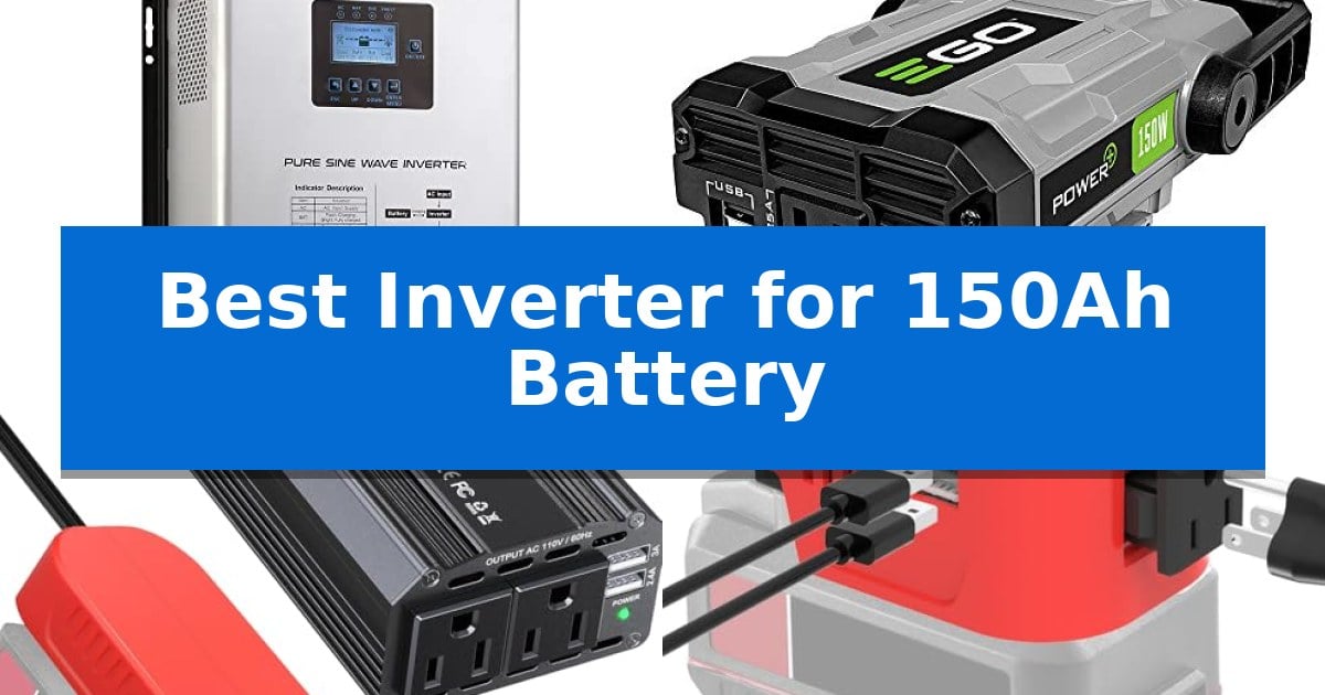 Best Inverter for 150Ah Battery