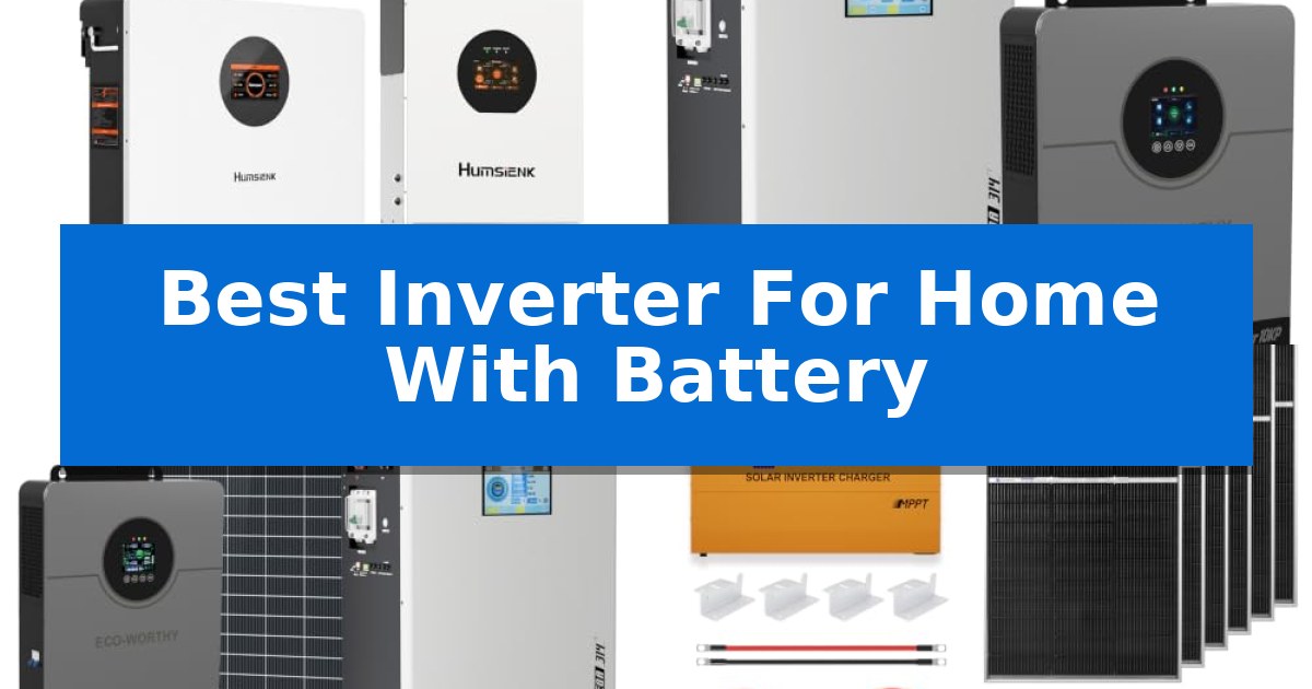 Best Inverter For Home With Battery