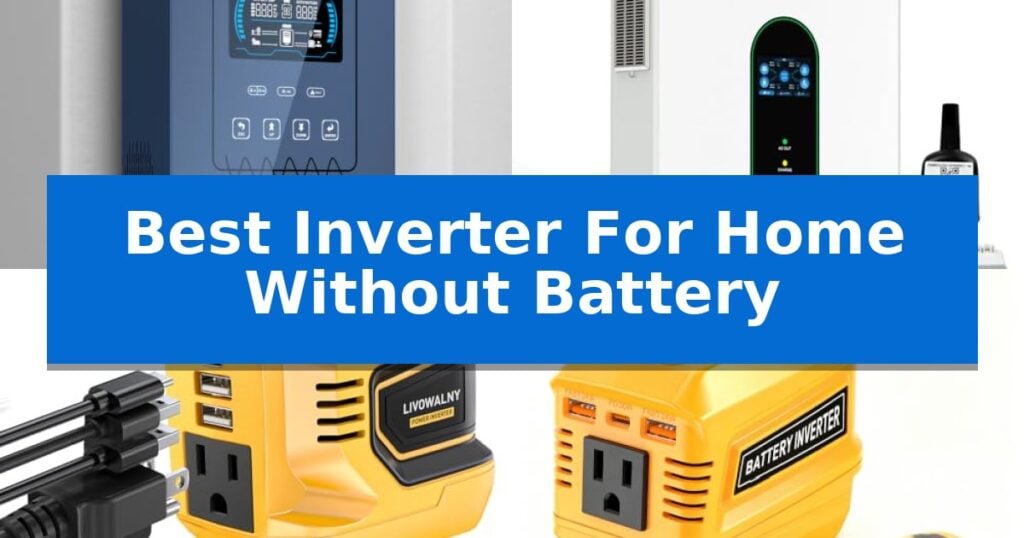 Best Inverter For Home Without Battery